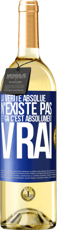 29,95 € Envoi gratuit | Vin blanc Édition WHITE La vérité absolue n'existe pas et ça c'est absolument vrai Étiquette Bleue. Étiquette personnalisable Vin jeune Récolte 2024 Verdejo