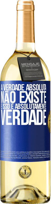 29,95 € Envio grátis | Vinho branco Edição WHITE A verdade absoluta não existe ... e isso é absolutamente verdade Etiqueta Azul. Etiqueta personalizável Vinho jovem Colheita 2024 Verdejo