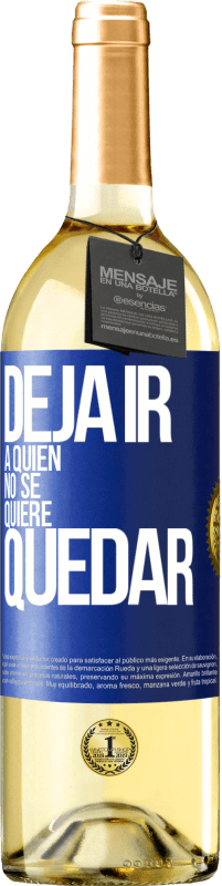 29,95 € Envío gratis | Vino Blanco Edición WHITE Deja ir a quien no se quiere quedar Etiqueta Azul. Etiqueta personalizable Vino joven Cosecha 2023 Verdejo