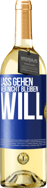 29,95 € Kostenloser Versand | Weißwein WHITE Ausgabe Lass gehen, wer nicht bleiben will Blaue Markierung. Anpassbares Etikett Junger Wein Ernte 2025 Verdejo
