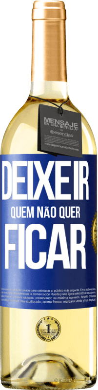 29,95 € Envio grátis | Vinho branco Edição WHITE Deixe ir quem não quer ficar Etiqueta Azul. Etiqueta personalizável Vinho jovem Colheita 2024 Verdejo