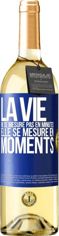 29,95 € Envoi gratuit | Vin blanc Édition WHITE La vie ne se mesure pas en minutes, elle se mesure en moments Étiquette Bleue. Étiquette personnalisable Vin jeune Récolte 2024 Verdejo