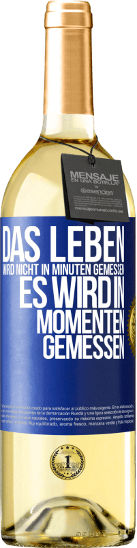 29,95 € Kostenloser Versand | Weißwein WHITE Ausgabe Das Leben wird nicht in Minuten gemessen, es wird in Momenten gemessen Blaue Markierung. Anpassbares Etikett Junger Wein Ernte 2024 Verdejo