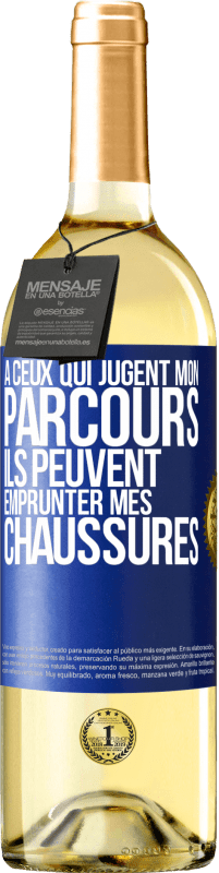 29,95 € Envoi gratuit | Vin blanc Édition WHITE À ceux qui jugent mon parcours, ils peuvent emprunter mes chaussures Étiquette Bleue. Étiquette personnalisable Vin jeune Récolte 2024 Verdejo