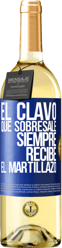 29,95 € Envío gratis | Vino Blanco Edición WHITE El clavo que sobresale siempre recibe el martillazo Etiqueta Azul. Etiqueta personalizable Vino joven Cosecha 2024 Verdejo