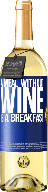 29,95 € 送料無料 | 白ワイン WHITEエディション ワインなしの食事は朝食です 青いタグ. カスタマイズ可能なラベル 若いワイン 収穫 2023 Verdejo
