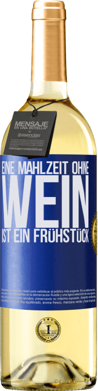 29,95 € Kostenloser Versand | Weißwein WHITE Ausgabe Eine Mahlzeit ohne Wein ist ein Frühstück Blaue Markierung. Anpassbares Etikett Junger Wein Ernte 2024 Verdejo