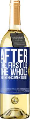 29,95 € Free Shipping | White Wine WHITE Edition After the first lie, the whole truth becomes doubt Blue Label. Customizable label Young wine Harvest 2024 Verdejo