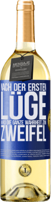 29,95 € Kostenloser Versand | Weißwein WHITE Ausgabe Nach der ersten Lüge wird die ganze Wahrheit zum Zweifel Blaue Markierung. Anpassbares Etikett Junger Wein Ernte 2024 Verdejo