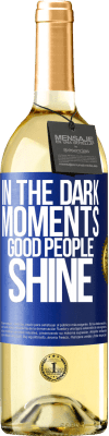 29,95 € Free Shipping | White Wine WHITE Edition In the dark moments good people shine Blue Label. Customizable label Young wine Harvest 2024 Verdejo