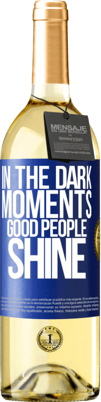 29,95 € Бесплатная доставка | Белое вино Издание WHITE В темные моменты светят хорошие люди Синяя метка. Настраиваемая этикетка Молодое вино Урожай 2023 Verdejo