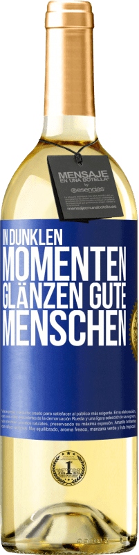 29,95 € Kostenloser Versand | Weißwein WHITE Ausgabe In dunklen Momenten glänzen gute Menschen Blaue Markierung. Anpassbares Etikett Junger Wein Ernte 2024 Verdejo