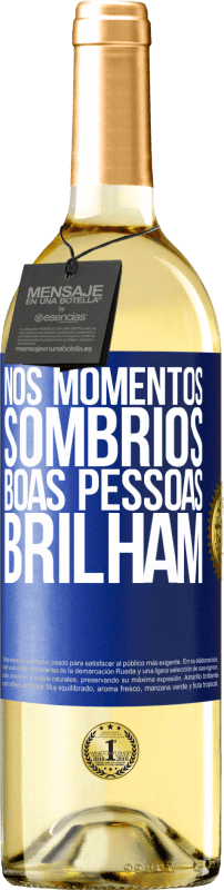 29,95 € Envio grátis | Vinho branco Edição WHITE Nos momentos sombrios, boas pessoas brilham Etiqueta Azul. Etiqueta personalizável Vinho jovem Colheita 2024 Verdejo