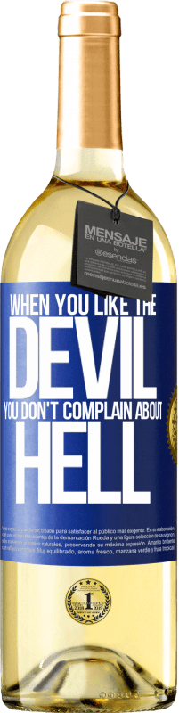 29,95 € Free Shipping | White Wine WHITE Edition When you like the devil you don't complain about hell Blue Label. Customizable label Young wine Harvest 2024 Verdejo