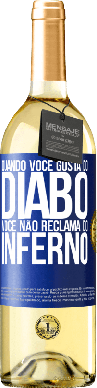 29,95 € Envio grátis | Vinho branco Edição WHITE Quando você gosta do diabo, você não reclama do inferno Etiqueta Azul. Etiqueta personalizável Vinho jovem Colheita 2024 Verdejo