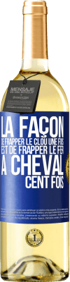 29,95 € Envoi gratuit | Vin blanc Édition WHITE La façon de frapper le clou une fois est de frapper le fer à cheval cent fois Étiquette Bleue. Étiquette personnalisable Vin jeune Récolte 2024 Verdejo