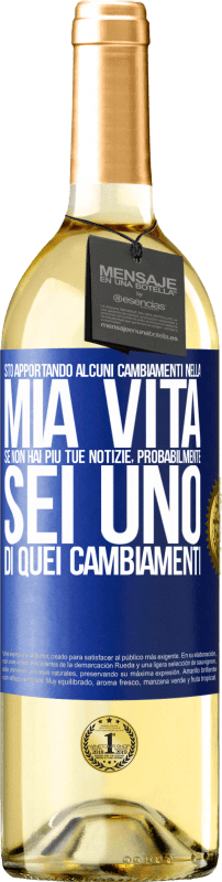 29,95 € Spedizione Gratuita | Vino bianco Edizione WHITE Sto apportando alcuni cambiamenti nella mia vita. Se non hai più tue notizie, probabilmente sei uno di quei cambiamenti Etichetta Blu. Etichetta personalizzabile Vino giovane Raccogliere 2024 Verdejo