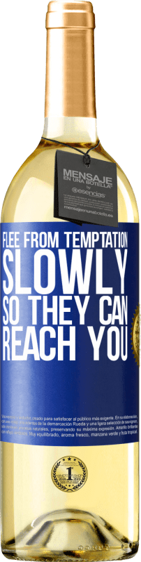 29,95 € Free Shipping | White Wine WHITE Edition Flee from temptation, slowly, so they can reach you Blue Label. Customizable label Young wine Harvest 2023 Verdejo