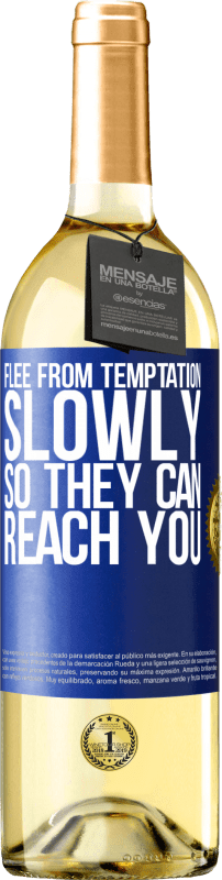 29,95 € Free Shipping | White Wine WHITE Edition Flee from temptation, slowly, so they can reach you Blue Label. Customizable label Young wine Harvest 2024 Verdejo