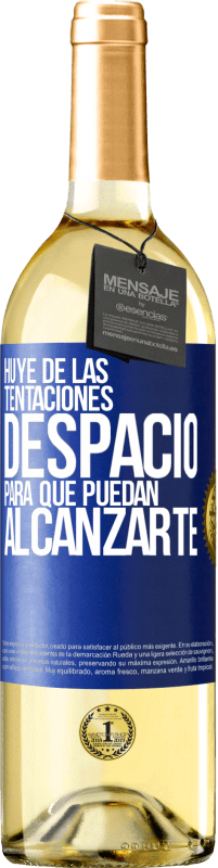 29,95 € Envío gratis | Vino Blanco Edición WHITE Huye de las tentaciones... despacio, para que puedan alcanzarte Etiqueta Azul. Etiqueta personalizable Vino joven Cosecha 2024 Verdejo