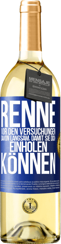 29,95 € Kostenloser Versand | Weißwein WHITE Ausgabe Renne vor den Versuchungen davon. Langsam, damit sie dich einholen können Blaue Markierung. Anpassbares Etikett Junger Wein Ernte 2024 Verdejo