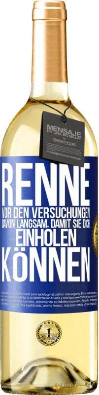 29,95 € Kostenloser Versand | Weißwein WHITE Ausgabe Renne vor den Versuchungen davon. Langsam, damit sie dich einholen können Blaue Markierung. Anpassbares Etikett Junger Wein Ernte 2025 Verdejo