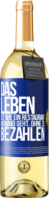 29,95 € Kostenloser Versand | Weißwein WHITE Ausgabe Das Leben ist wie ein Restaurant, niemand geht, ohne zu bezahlen Blaue Markierung. Anpassbares Etikett Junger Wein Ernte 2024 Verdejo