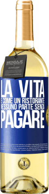 29,95 € Spedizione Gratuita | Vino bianco Edizione WHITE La vita è come un ristorante, nessuno parte senza pagare Etichetta Blu. Etichetta personalizzabile Vino giovane Raccogliere 2023 Verdejo