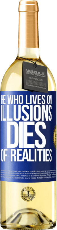 29,95 € Free Shipping | White Wine WHITE Edition He who lives on illusions dies of realities Blue Label. Customizable label Young wine Harvest 2024 Verdejo