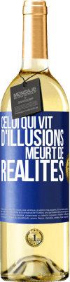 29,95 € Envoi gratuit | Vin blanc Édition WHITE Celui qui vit d'illusions meurt de réalités Étiquette Bleue. Étiquette personnalisable Vin jeune Récolte 2023 Verdejo