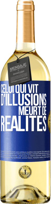 29,95 € Envoi gratuit | Vin blanc Édition WHITE Celui qui vit d'illusions meurt de réalités Étiquette Bleue. Étiquette personnalisable Vin jeune Récolte 2023 Verdejo