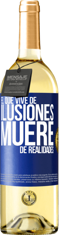 29,95 € Envío gratis | Vino Blanco Edición WHITE El que vive de ilusiones, muere de realidades Etiqueta Azul. Etiqueta personalizable Vino joven Cosecha 2024 Verdejo