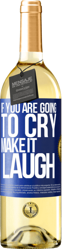 29,95 € Free Shipping | White Wine WHITE Edition If you are going to cry, make it laugh Blue Label. Customizable label Young wine Harvest 2024 Verdejo