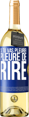 29,95 € Envoi gratuit | Vin blanc Édition WHITE Si tu vas pleurer, pleure de rire Étiquette Bleue. Étiquette personnalisable Vin jeune Récolte 2024 Verdejo