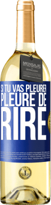 29,95 € Envoi gratuit | Vin blanc Édition WHITE Si tu vas pleurer, pleure de rire Étiquette Bleue. Étiquette personnalisable Vin jeune Récolte 2025 Verdejo