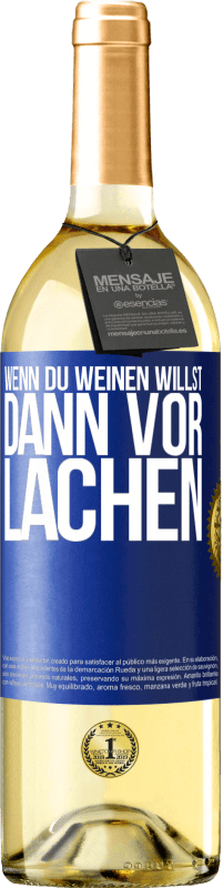 29,95 € Kostenloser Versand | Weißwein WHITE Ausgabe Wenn du weinen willst, dann vor Lachen Blaue Markierung. Anpassbares Etikett Junger Wein Ernte 2025 Verdejo