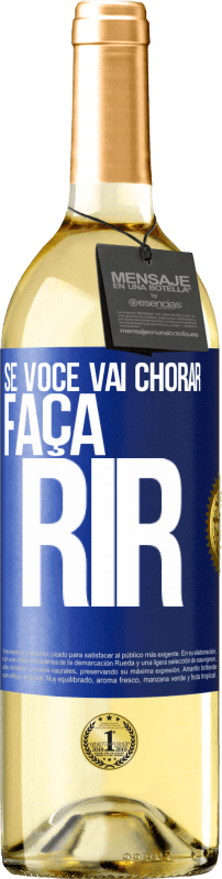 29,95 € Envio grátis | Vinho branco Edição WHITE Se você vai chorar, faça rir Etiqueta Azul. Etiqueta personalizável Vinho jovem Colheita 2024 Verdejo