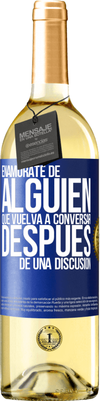 29,95 € Envío gratis | Vino Blanco Edición WHITE Enamórate de alquien que vuelva a conversar después de una discusión Etiqueta Azul. Etiqueta personalizable Vino joven Cosecha 2024 Verdejo