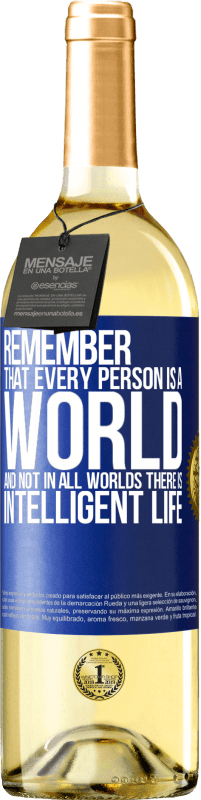 29,95 € Бесплатная доставка | Белое вино Издание WHITE Помните, что каждый человек - это мир, и не во всех мирах существует разумная жизнь Синяя метка. Настраиваемая этикетка Молодое вино Урожай 2023 Verdejo
