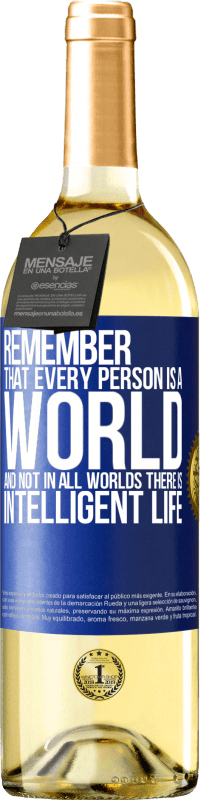 29,95 € Free Shipping | White Wine WHITE Edition Remember that every person is a world, and not in all worlds there is intelligent life Blue Label. Customizable label Young wine Harvest 2025 Verdejo