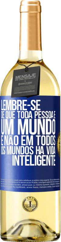 29,95 € Envio grátis | Vinho branco Edição WHITE Lembre-se de que toda pessoa é um mundo, e não em todos os mundos há vida inteligente Etiqueta Azul. Etiqueta personalizável Vinho jovem Colheita 2024 Verdejo