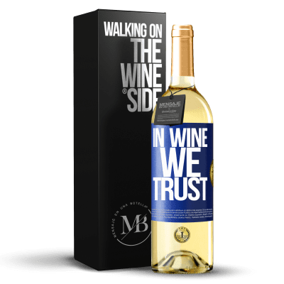 «in wine we trust» WHITE Edition