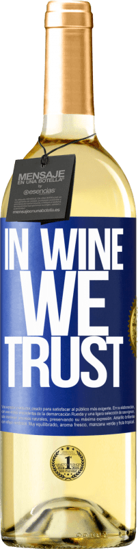 29,95 € Envío gratis | Vino Blanco Edición WHITE in wine we trust Etiqueta Azul. Etiqueta personalizable Vino joven Cosecha 2023 Verdejo