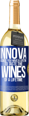 29,95 € Free Shipping | White Wine WHITE Edition Innova, because you have a lifetime to taste the wines of a lifetime Blue Label. Customizable label Young wine Harvest 2024 Verdejo