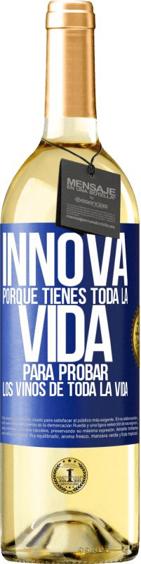 29,95 € Envío gratis | Vino Blanco Edición WHITE Innova, porque tienes toda la vida para probar los vinos de toda la vida Etiqueta Azul. Etiqueta personalizable Vino joven Cosecha 2024 Verdejo