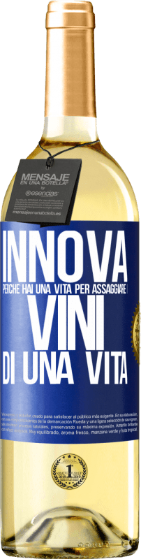 29,95 € Spedizione Gratuita | Vino bianco Edizione WHITE Innova, perché hai una vita per assaggiare i vini di una vita Etichetta Blu. Etichetta personalizzabile Vino giovane Raccogliere 2023 Verdejo