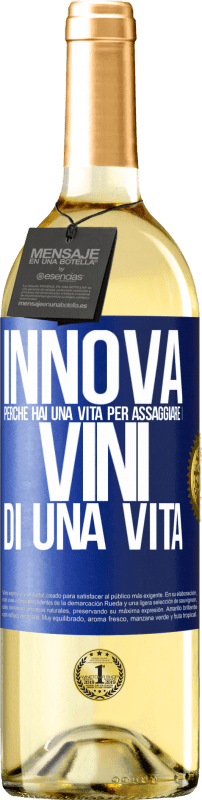 29,95 € Spedizione Gratuita | Vino bianco Edizione WHITE Innova, perché hai una vita per assaggiare i vini di una vita Etichetta Blu. Etichetta personalizzabile Vino giovane Raccogliere 2024 Verdejo