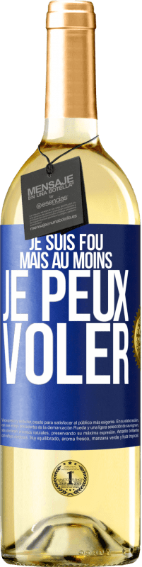 29,95 € Envoi gratuit | Vin blanc Édition WHITE Je suis fou, mais au moins je peux voler Étiquette Bleue. Étiquette personnalisable Vin jeune Récolte 2024 Verdejo