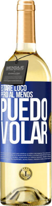 29,95 € Envío gratis | Vino Blanco Edición WHITE Estaré loco, pero al menos puedo volar Etiqueta Azul. Etiqueta personalizable Vino joven Cosecha 2024 Verdejo