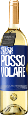 29,95 € Spedizione Gratuita | Vino bianco Edizione WHITE Sarò pazzo, ma almeno posso volare Etichetta Blu. Etichetta personalizzabile Vino giovane Raccogliere 2024 Verdejo